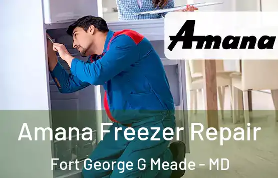  Amana Freezer Repair Fort George G Meade - MD