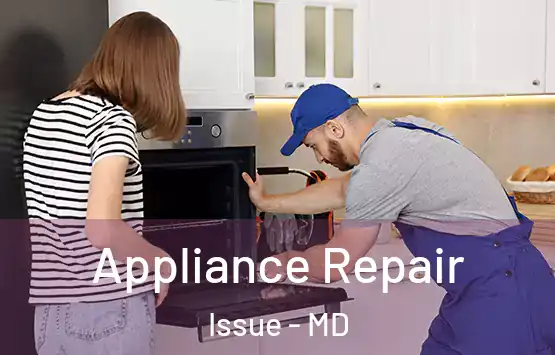  Appliance Repair Issue - MD