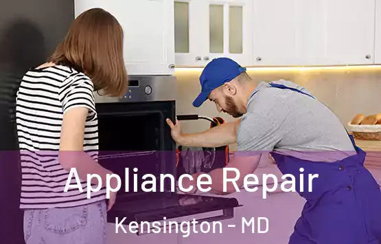  Appliance Repair Kensington - MD