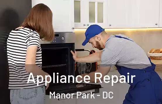  Appliance Repair Manor Park - DC