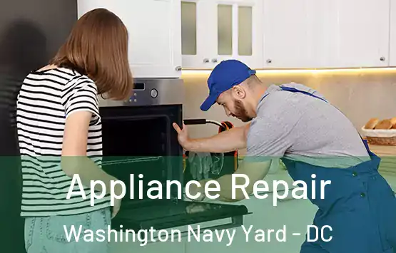  Appliance Repair Washington Navy Yard - DC
