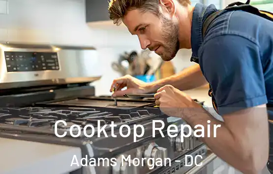  Cooktop Repair Adams Morgan - DC