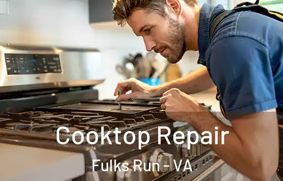  Cooktop Repair Fulks Run - VA