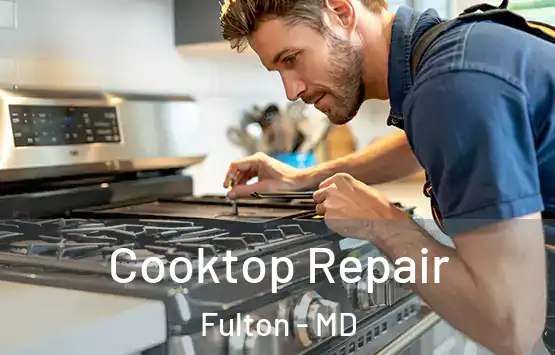  Cooktop Repair Fulton - MD