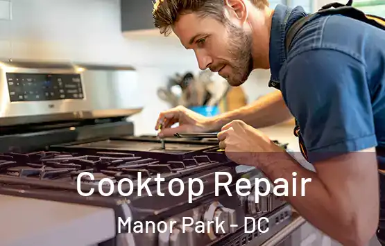  Cooktop Repair Manor Park - DC