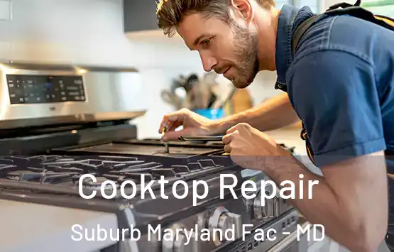  Cooktop Repair Suburb Maryland Fac - MD