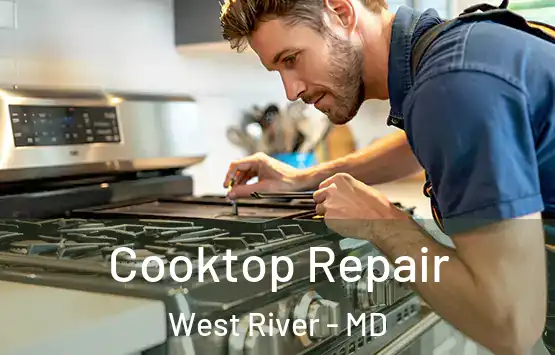  Cooktop Repair West River - MD