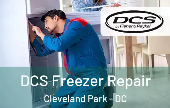  DCS Freezer Repair Cleveland Park - DC