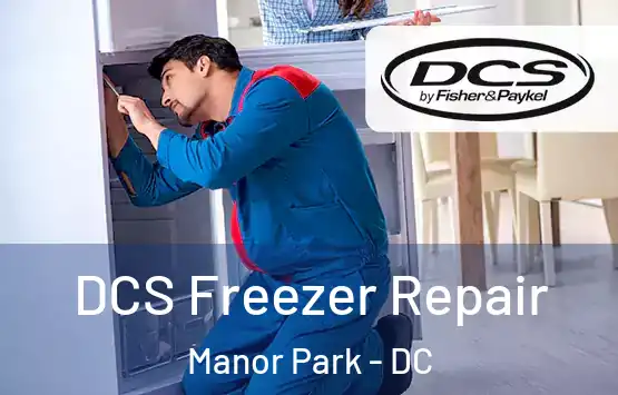  DCS Freezer Repair Manor Park - DC