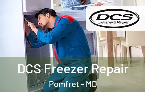  DCS Freezer Repair Pomfret - MD