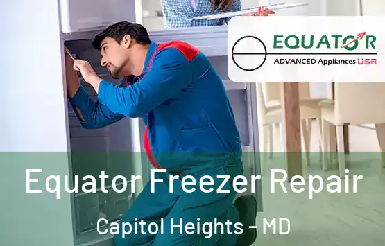  Equator Freezer Repair Capitol Heights - MD
