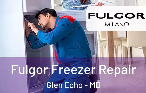  Fulgor Freezer Repair Glen Echo - MD