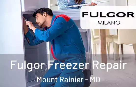  Fulgor Freezer Repair Mount Rainier - MD