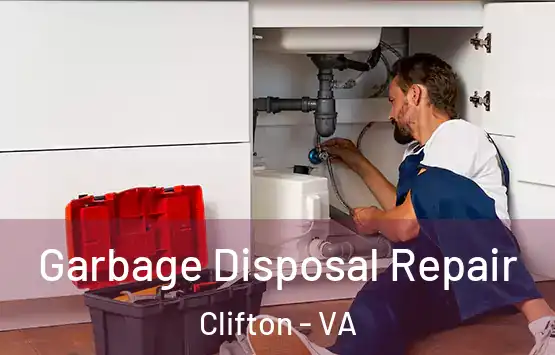  Garbage Disposal Repair Clifton - VA