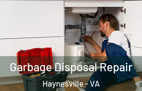  Garbage Disposal Repair Haynesville - VA