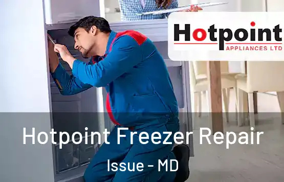  Hotpoint Freezer Repair Issue - MD