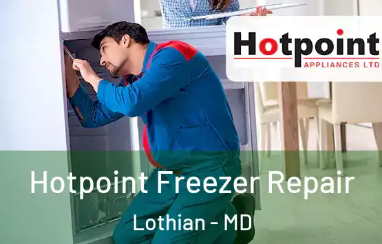  Hotpoint Freezer Repair Lothian - MD