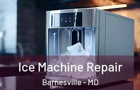  Ice Machine Repair Barnesville - MD