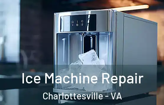  Ice Machine Repair Charlottesville - VA