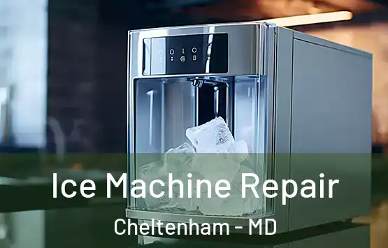  Ice Machine Repair Cheltenham - MD
