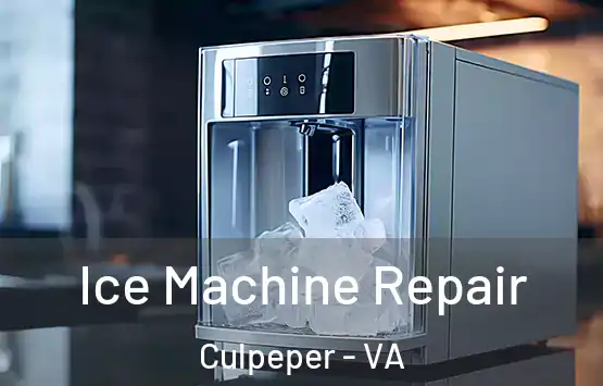  Ice Machine Repair Culpeper - VA
