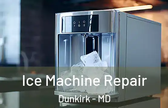  Ice Machine Repair Dunkirk - MD