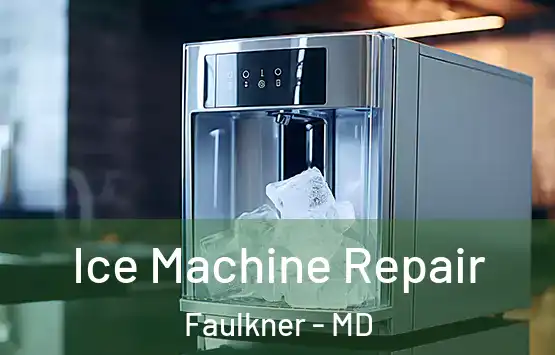  Ice Machine Repair Faulkner - MD