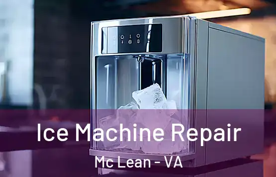  Ice Machine Repair Mc Lean - VA
