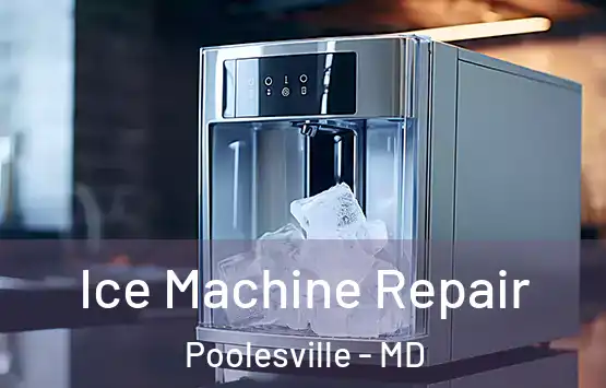  Ice Machine Repair Poolesville - MD