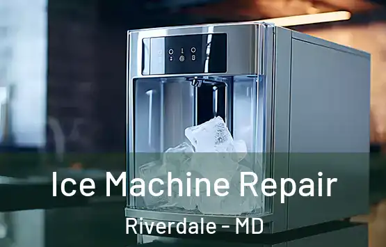  Ice Machine Repair Riverdale - MD