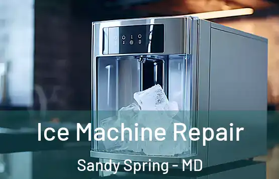  Ice Machine Repair Sandy Spring - MD