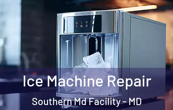  Ice Machine Repair Southern Md Facility - MD