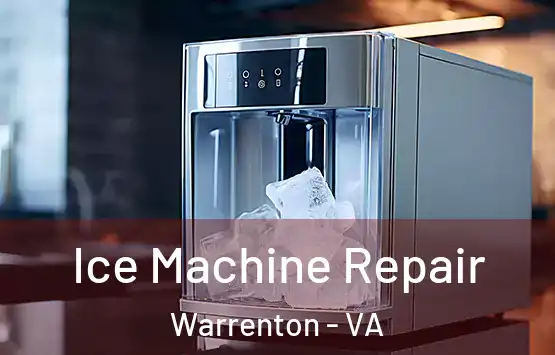  Ice Machine Repair Warrenton - VA