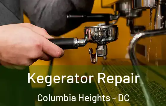  Kegerator Repair Columbia Heights - DC