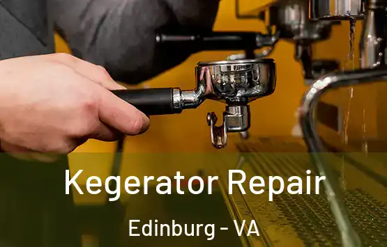  Kegerator Repair Edinburg - VA