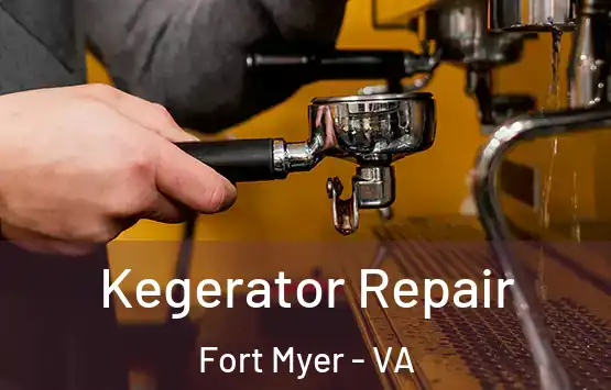  Kegerator Repair Fort Myer - VA