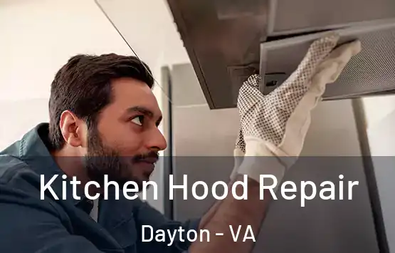  Kitchen Hood Repair Dayton - VA