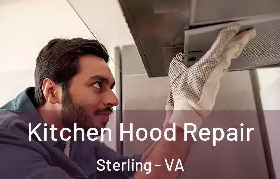  Kitchen Hood Repair Sterling - VA