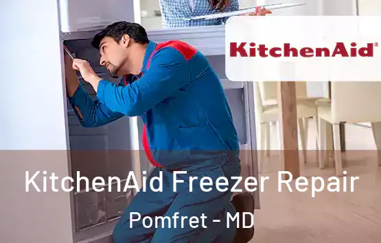  KitchenAid Freezer Repair Pomfret - MD