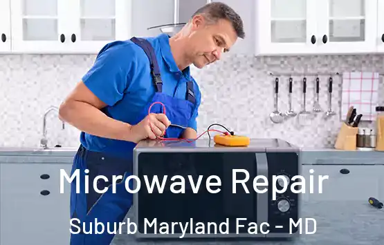  Microwave Repair Suburb Maryland Fac - MD