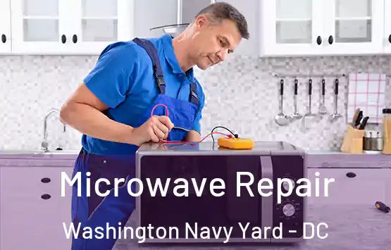  Microwave Repair Washington Navy Yard - DC
