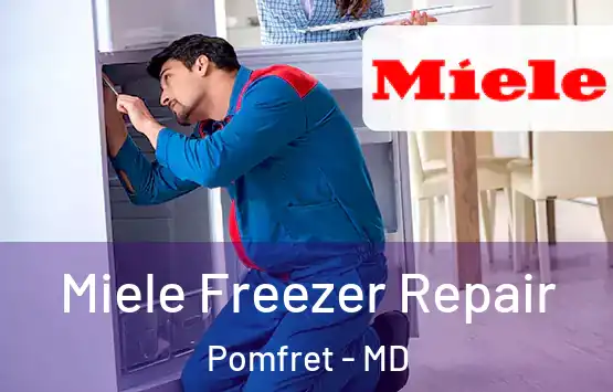  Miele Freezer Repair Pomfret - MD