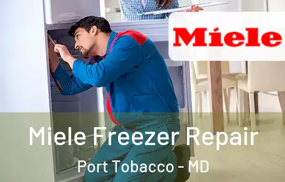  Miele Freezer Repair Port Tobacco - MD