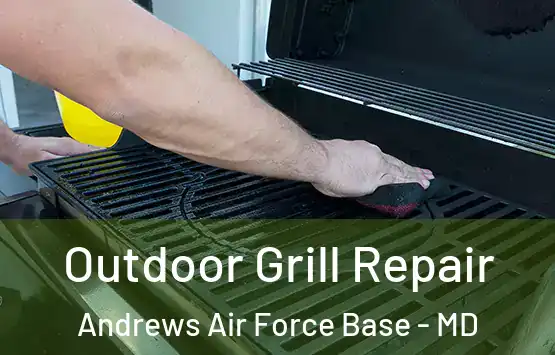  Outdoor Grill Repair Andrews Air Force Base - MD