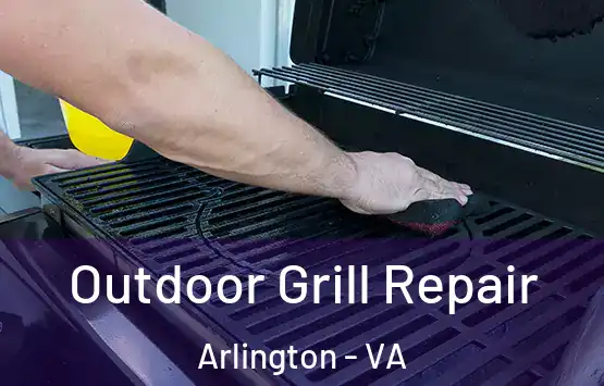  Outdoor Grill Repair Arlington - VA