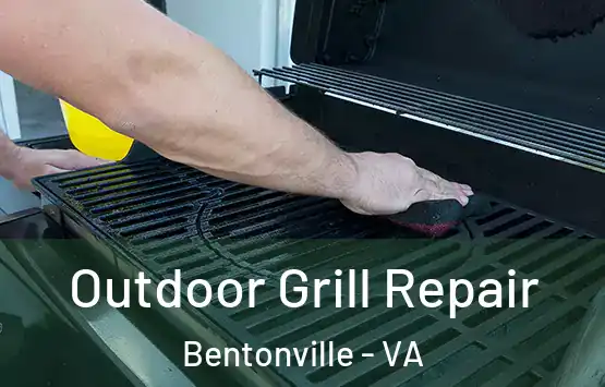  Outdoor Grill Repair Bentonville - VA