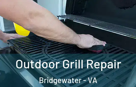  Outdoor Grill Repair Bridgewater - VA