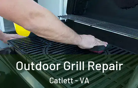  Outdoor Grill Repair Catlett - VA