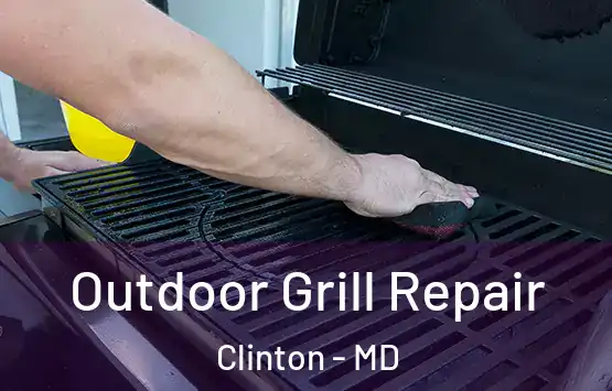  Outdoor Grill Repair Clinton - MD