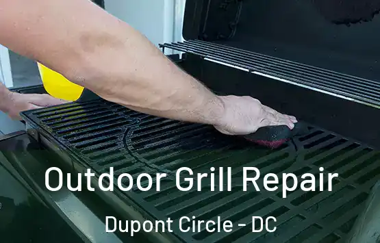  Outdoor Grill Repair Dupont Circle - DC
